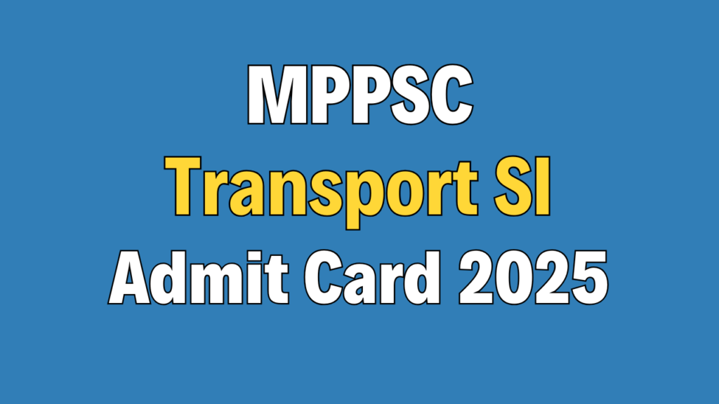 MPPSC Transport Sub Inspector Admit Card 2025 