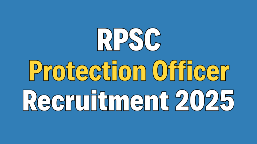 RPSC Protection Officer Recruitment 2025