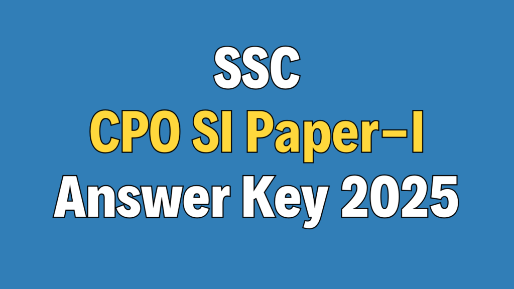 SSC CPO SI Paper-I Answer Key 2025