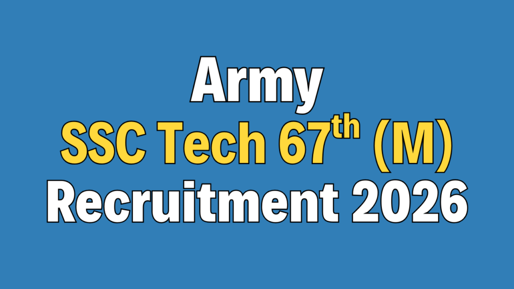 Army SSC Technical 67th (Men) Recruitment 2026