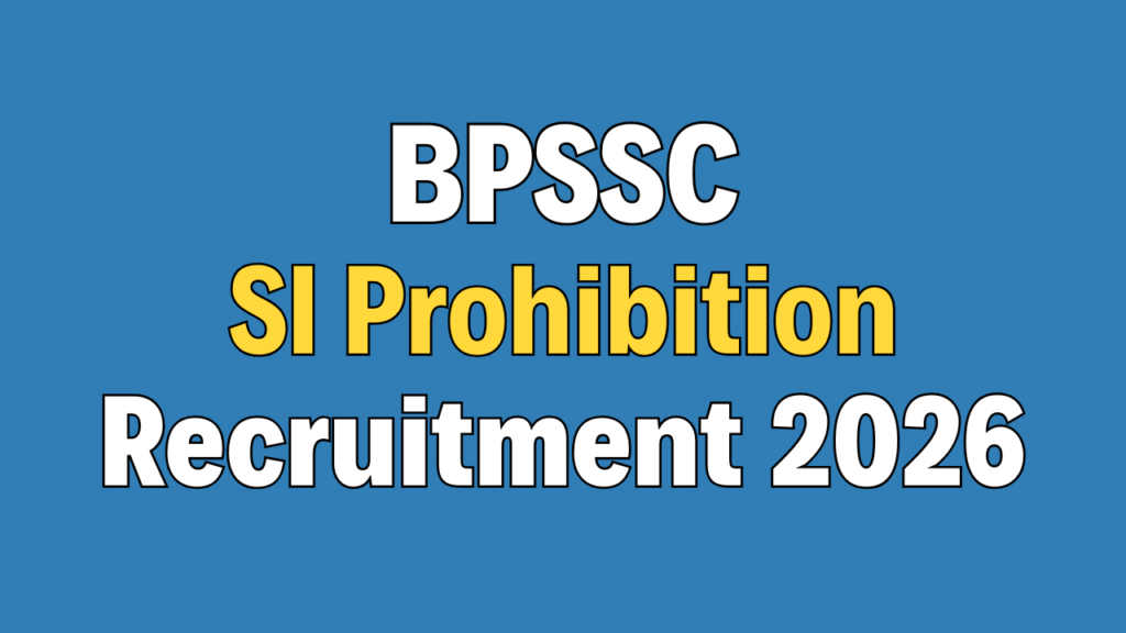 BPSSC SI Prohibition Recruitment 2026