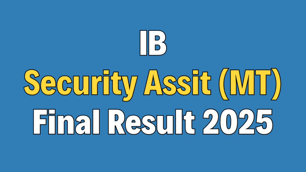 IB Security Assistant (MT) Result 2025