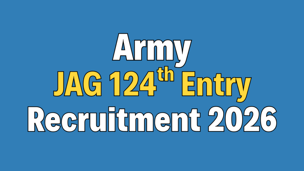 Indian Army JAG 124th Entry Recruitment 2026