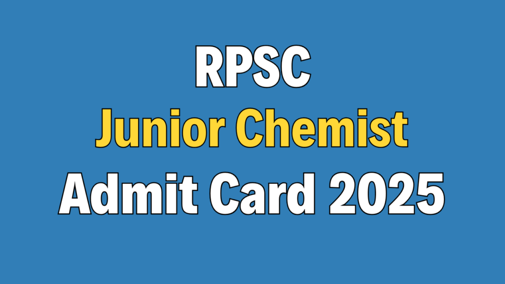 RPSC Junior Chemist Admit Card 2025