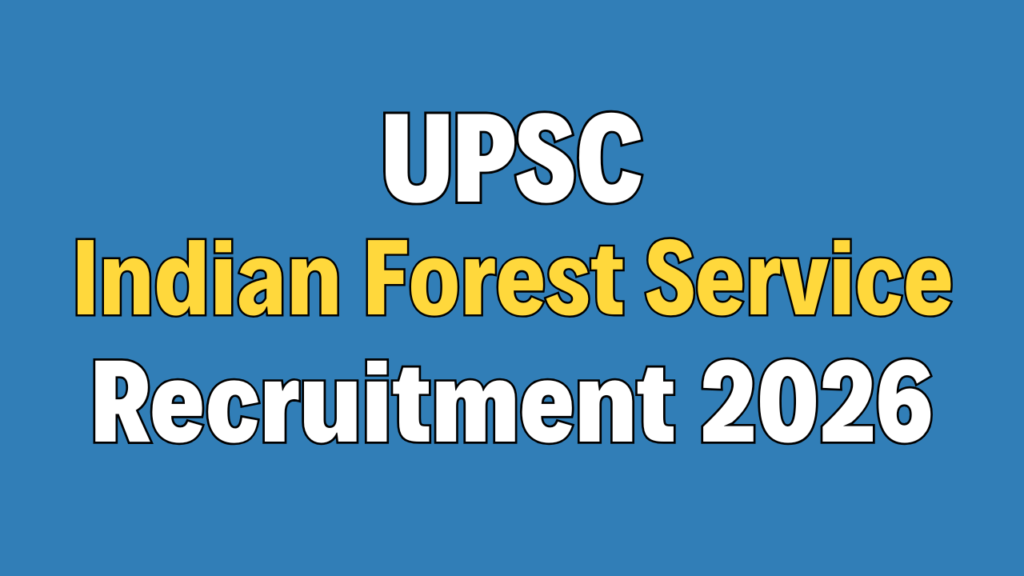 UPSC Indian Forest Service IFS Recruitment 2026
