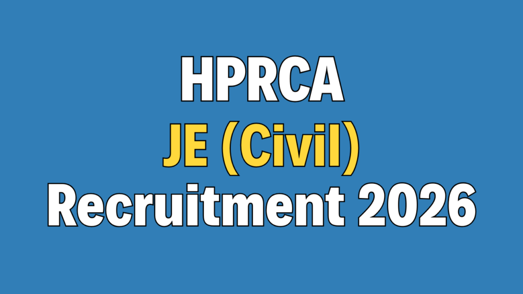 HPRCA Junior Engineer (Civil) Recruitment 2026