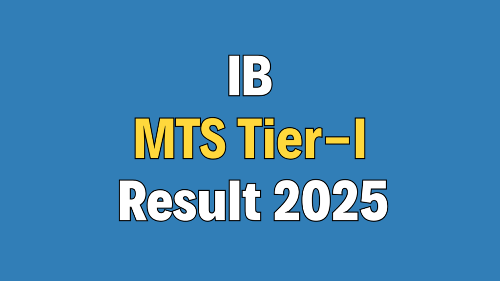 IB MTS Tier-I Result 2025