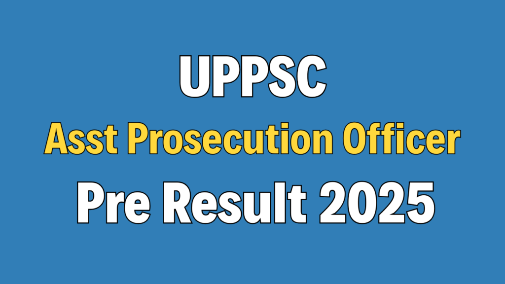 UPPSC Assistant Prosecution Officer Pre Result 2025
