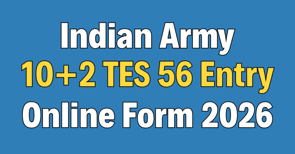 Indian Army 10+2 TES 56th Entry