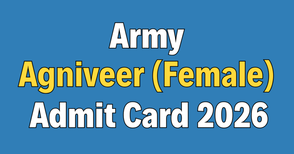 Indian Army Agniveer (Female) Admit Card 2026