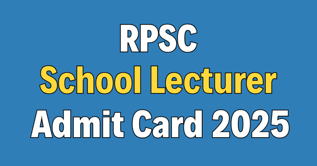 RPSC School Lecturer Agriculture Admit Card 2025