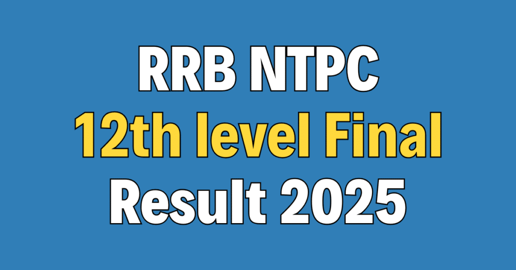 RRB NTPC 12th level Final Result 2025
