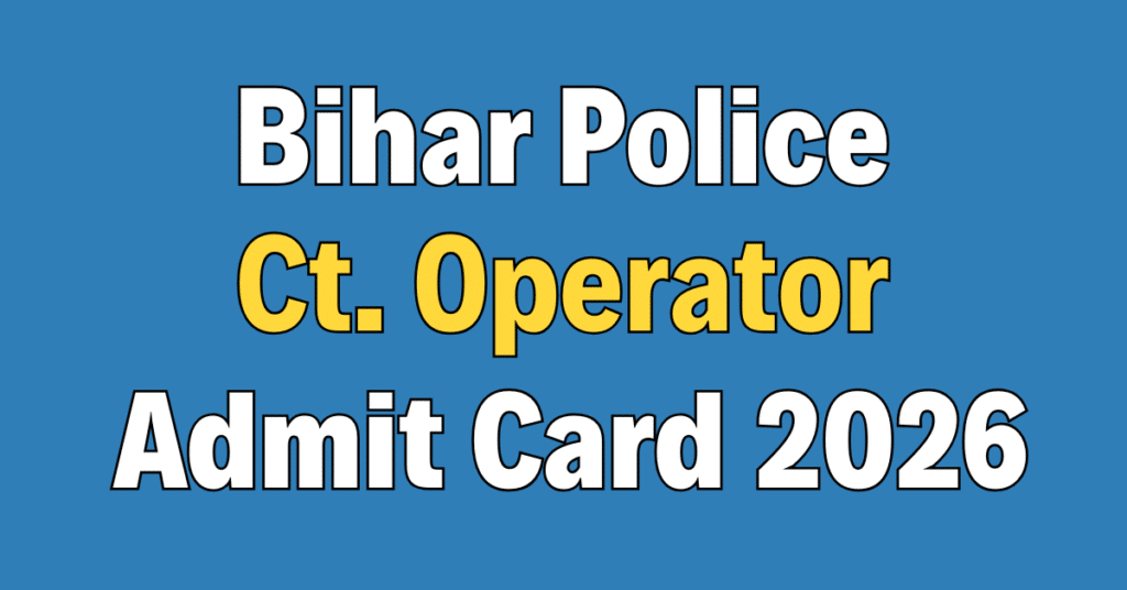 Bihar Police Constable (Operator) Admit Card 2026