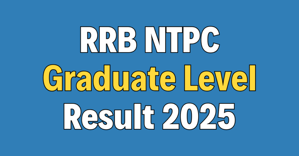RRB NTPC Graduate level CBT-I Result 2025