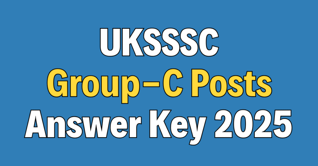 UKSSSC Group C Answer Key 2025
