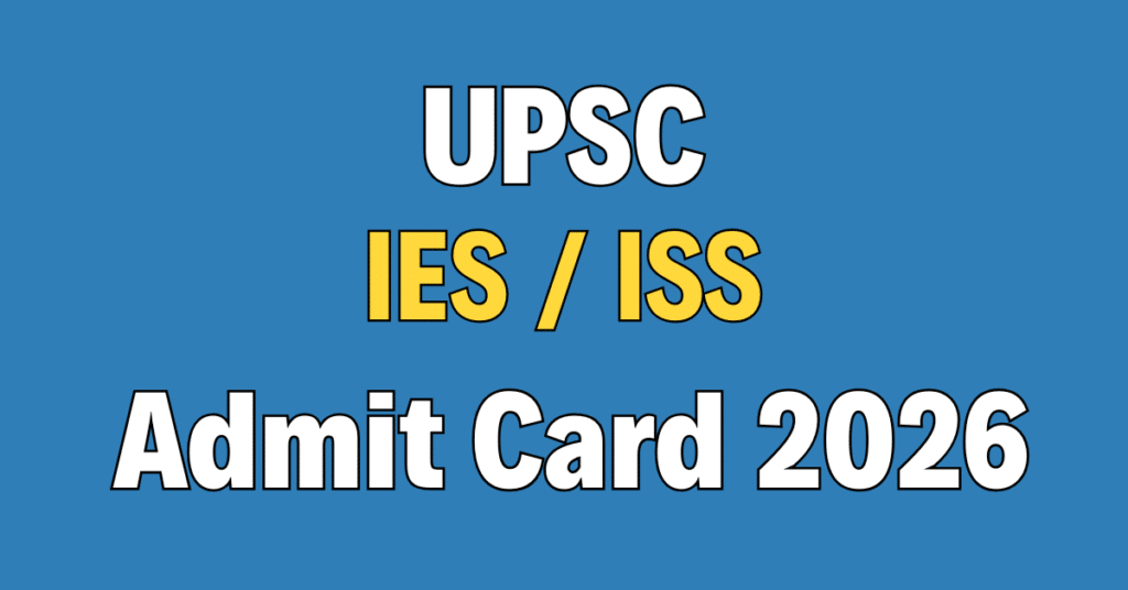 UPSC IES / ISS Admit Card 2026